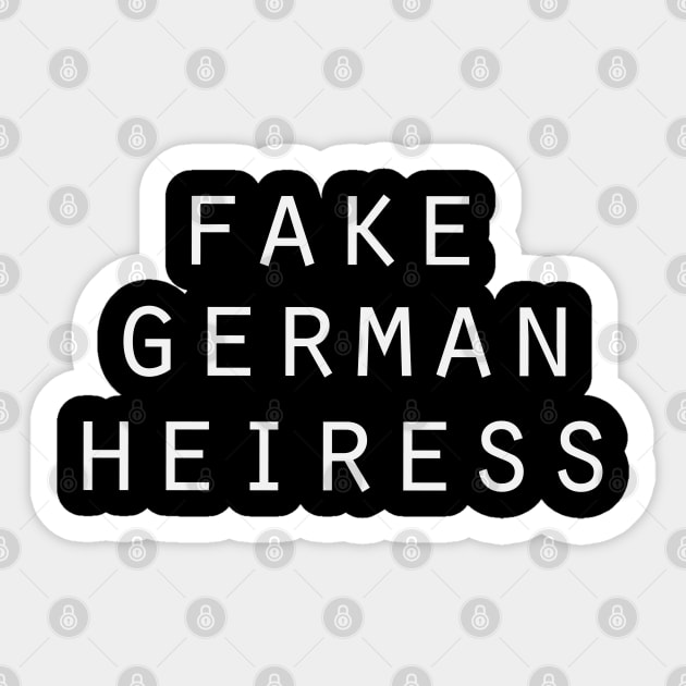 Fake German Heiress Sticker by UniqueBoutiqueTheArt